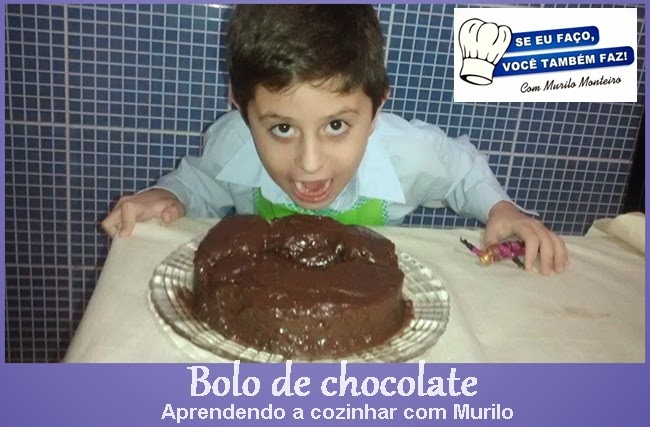 Bolo de chocolate, com Murilo Monteiro 