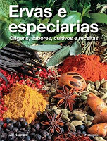 Ervas e Especiarias - Origens, sabores, cultivos e receitas